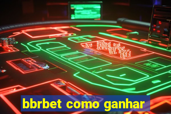 bbrbet como ganhar